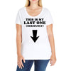 This is My Last One Seriously Ladies Curvy T-Shirt