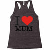 i love mum Racerback Tank