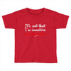 it's not that i'm immature Toddler T-shirt