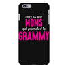 Only The Best Moms Get Promoted To Grammy iPhone 6/6s Plus Case