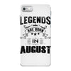 Legends Are Born In August iPhone 7 Case