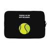 There is No Off-Season Laptop sleeve