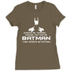 always be yourself, unless you can be batman funny Ladies Fitted T-Shirt