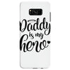 Daddy is my Hero Samsung Galaxy S8