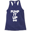 pump it up Racerback Tank