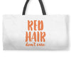 red hair dont care Weekender Totes