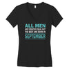 all men are created equal but the best are born in september Women's V-Neck T-Shirt