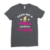 feed me a pizza and tell me i'm pretty Ladies Fitted T-Shirt