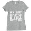best behavior girls Ladies Fitted T-Shirt