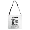 if papa can't fix it we're all screwed Adjustable Strap Totes