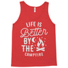 life is better by the camp fire Tank Top