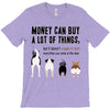 MONEY CAN BUY A LOT OF THINGS, T-Shirt
