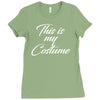 halloween this is my costume Ladies Fitted T-Shirt