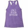 gym is my new boyfriend Racerback Tank