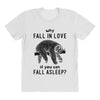Why Fall In Love If You Can Fall Aslepp All Over Women's T-shirt