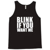 blink if you want me t shirt new funny college humor tee cool hilariou Tank Top