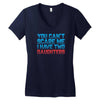 you can't scare me i have two daughters Women's V-Neck T-Shirt