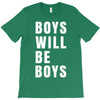 boys will be boys T-Shirt