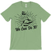 We Can Do It! T-Shirt