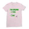im drunk Ladies Fitted T-Shirt
