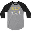How To Pick Up Chicks 3/4 Sleeve Shirt
