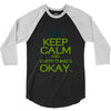 keep calm everything okay 3/4 Sleeve Shirt
