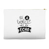 be a voice not an echo Accessory Pouches