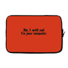 no, i will not fix your computer Laptop sleeve