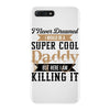 i never dreamed i would be a super cool daddy but here i am killing it iPhone 7 Plus Case