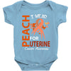 I Wear Peach For Uterine Cancer Awareness Baby Bodysuit
