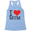 i love mum Racerback Tank