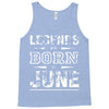 legends are born in june birthday vintag Tank Top