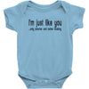 i'm just like you Baby Onesie