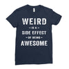Weird Is A Side Effect Of Being Awesome Ladies Fitted T-Shirt