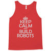 keep calm and build robots in any color Tank Top