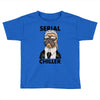 serial chiller Toddler T-shirt