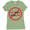 my wife said no Ladies Fitted T-Shirt