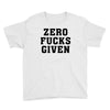 Zero Fucks Given Youth Tee