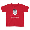 Trust Me i'm Doctor Toddler T-shirt