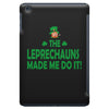 leprechauns made me do it iPad Mini