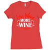 less whine more wine Ladies Fitted T-Shirt