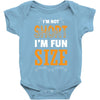 I Am Not Short I Am Fun Size Baby Onesie