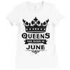 Queens Are Born In June Ladies Fitted T-Shirt