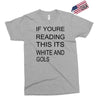 if youre reading this its white and gold Exclusive T-shirt