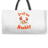 don't be krabby Weekender Totes