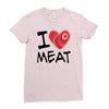 i love meat Ladies Fitted T-Shirt