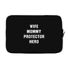 Wife Mommy Protector Hero Laptop sleeve