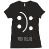 you decide Ladies Fitted T-Shirt