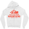 Faith Can Move Mountains Zipper Hoodie