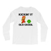 kickin it old skool Long Sleeve Shirts